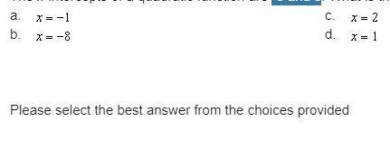 Please help? 1: The x-intercepts of a quadratic function are -3 and 5. What is the-example-1