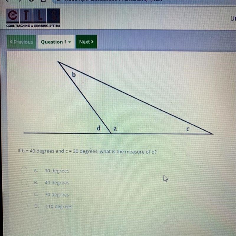 If b= 40 degrees and c= 30 degrees, what is the measure of d?-example-1