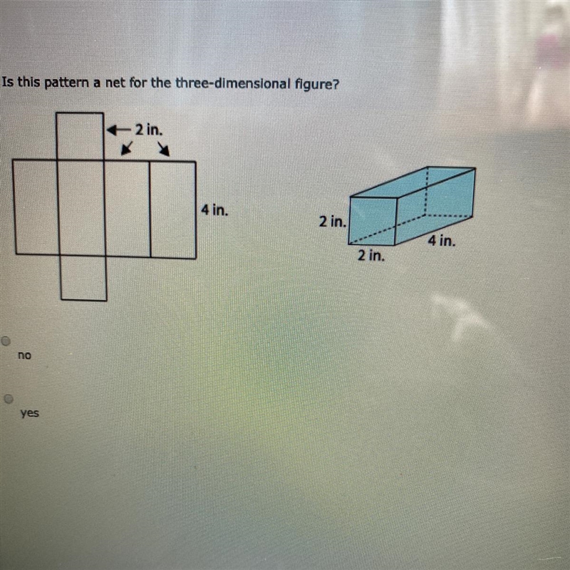 Is this pattern a net for the three-dimensional figure? Yes No-example-1