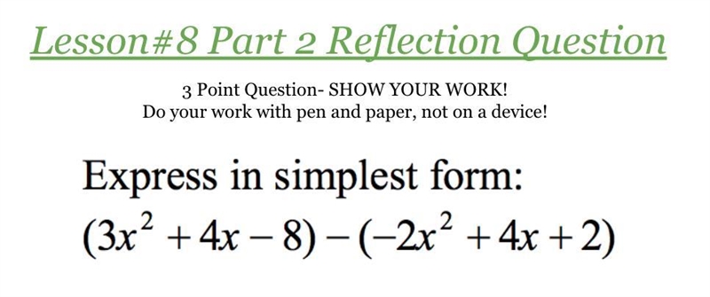 Write this polynomial expression in its simplest form. Show your work.-example-1