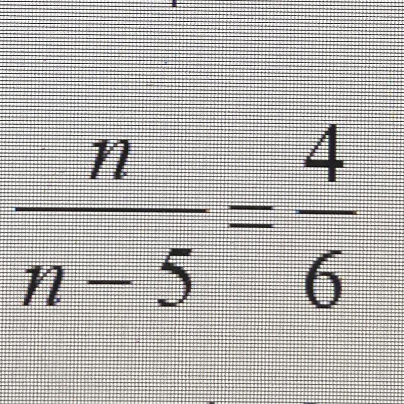 N/n-5 = 4/6 please help-example-1