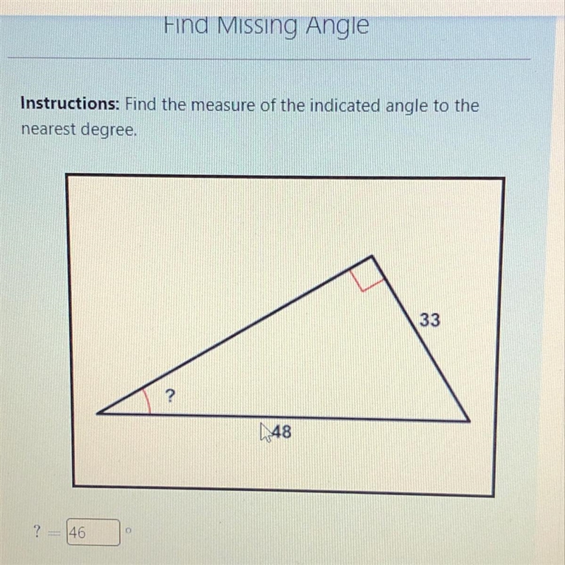 Instructions: Find the Measure of the indicated angle to the nearest degree.-example-1