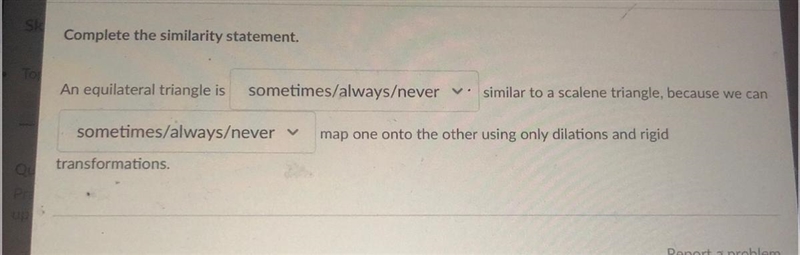 can someone please help? the question is an equilateral triangle is sometimes/always-example-1