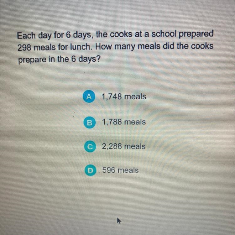 Each day for 6 days, the cooks at a school prepared 298 meals for lunch. How many-example-1