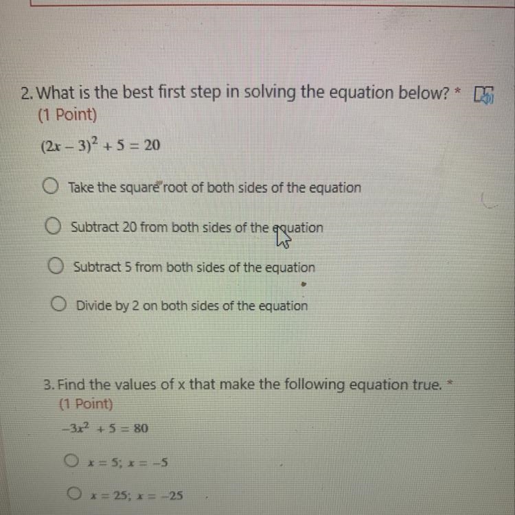 2. What is the best first step in solving the equation below? * 15 (1 Point) (2x - 3)2 + 5 = 20 Take-example-1