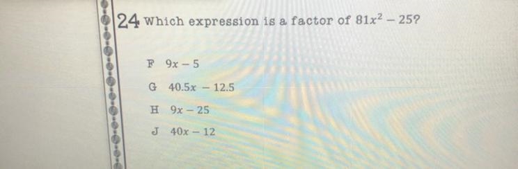 24 Which expression 18 a factor of 81.x2 – 25?-example-1