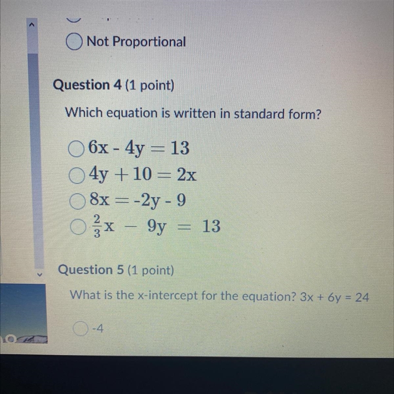 Which equation is written in standard form? 6x - 4y = 13 4y + 10 = 2x 8x=-2y - 9 2/3x-example-1