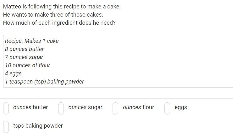 Pls help me^^ Matteo is following this recipe to make a cake. He wants to make three-example-1