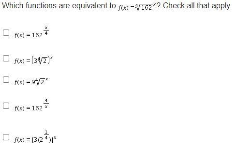 Which functions are equivalent to f (x) = RootIndex 4 StartRoot 162 EndRoot Superscript-example-1