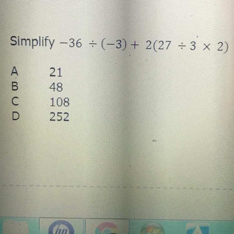 Simplify –36 = (-3) + 2(27 + 3 x 2) B с 21 48 108 252-example-1