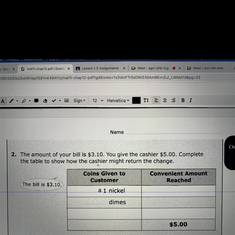 2. The amount of your bill is $3.10. You give the cashier $5.00. Complete the table-example-1