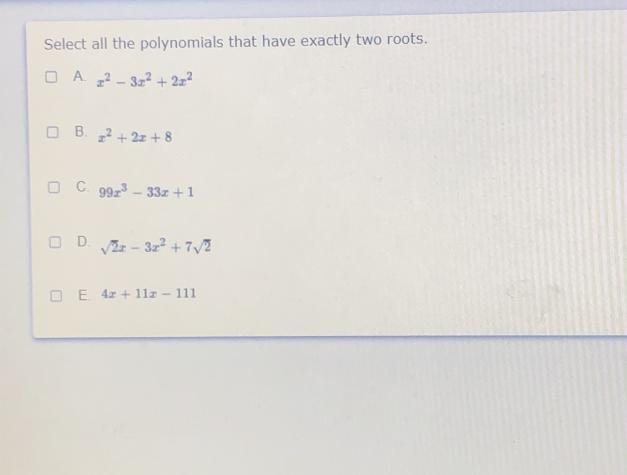 Which polynomials have 2 roots-example-1