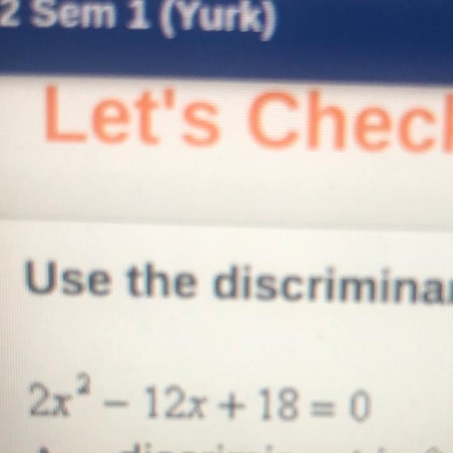 Use the discriminant to determine the nature of the roots of the quadratic equation-example-1