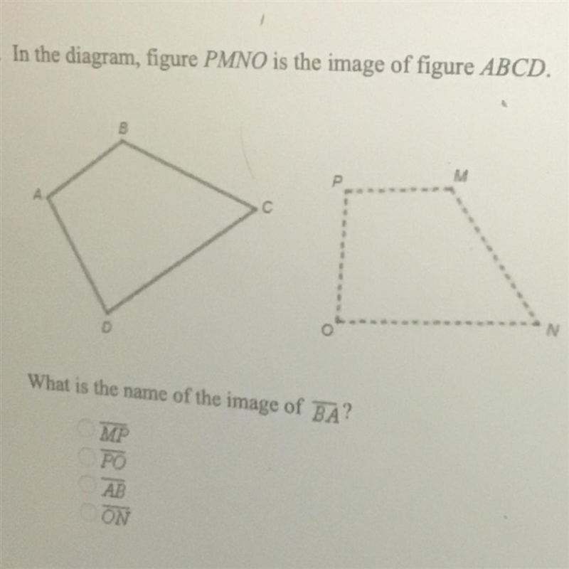 In the diagram, figure PMNO is the image of figure ABCD. What is the name of the image-example-1