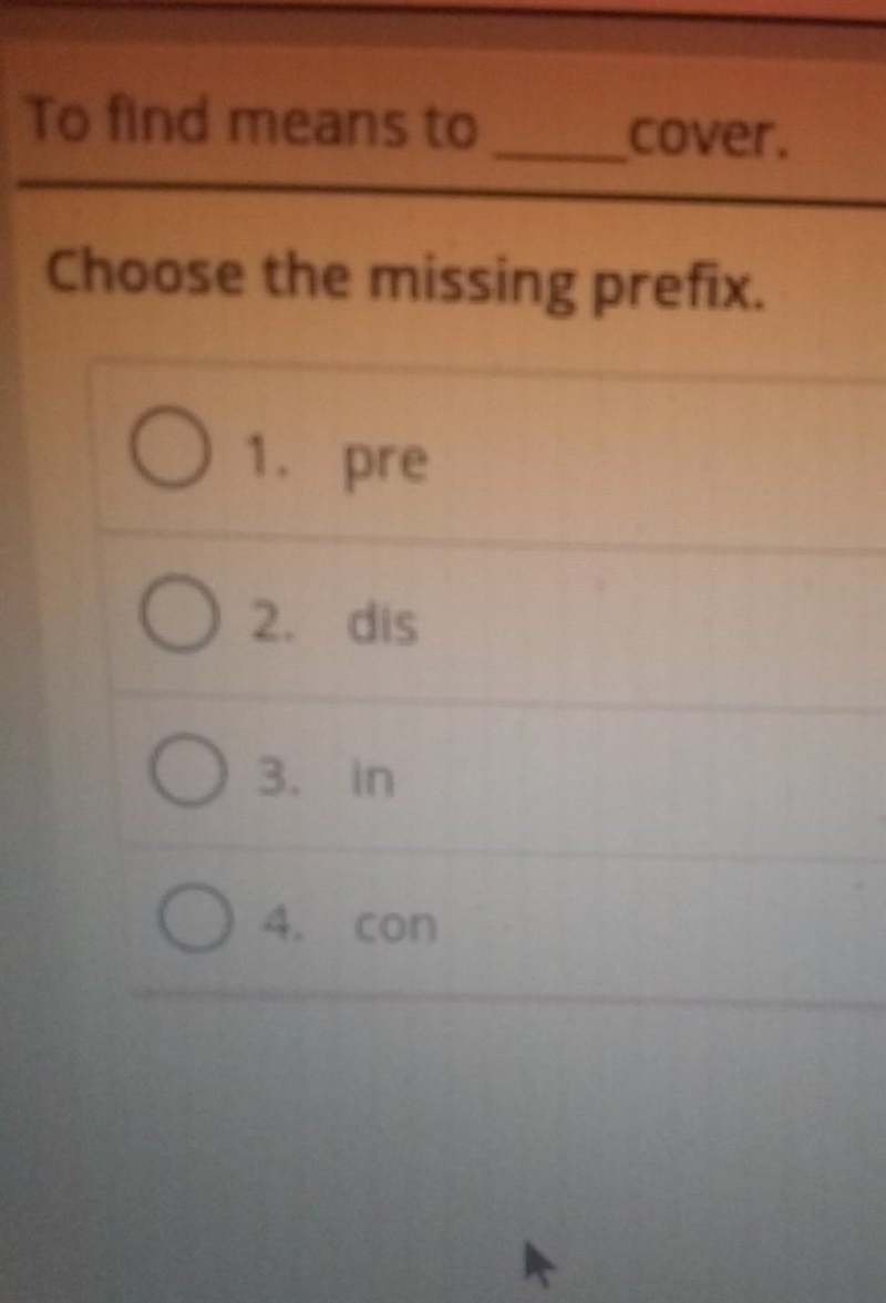 To find means to cover. Choose the missing prefix. 1. pre 2. dis 3. in 4. con​-example-1