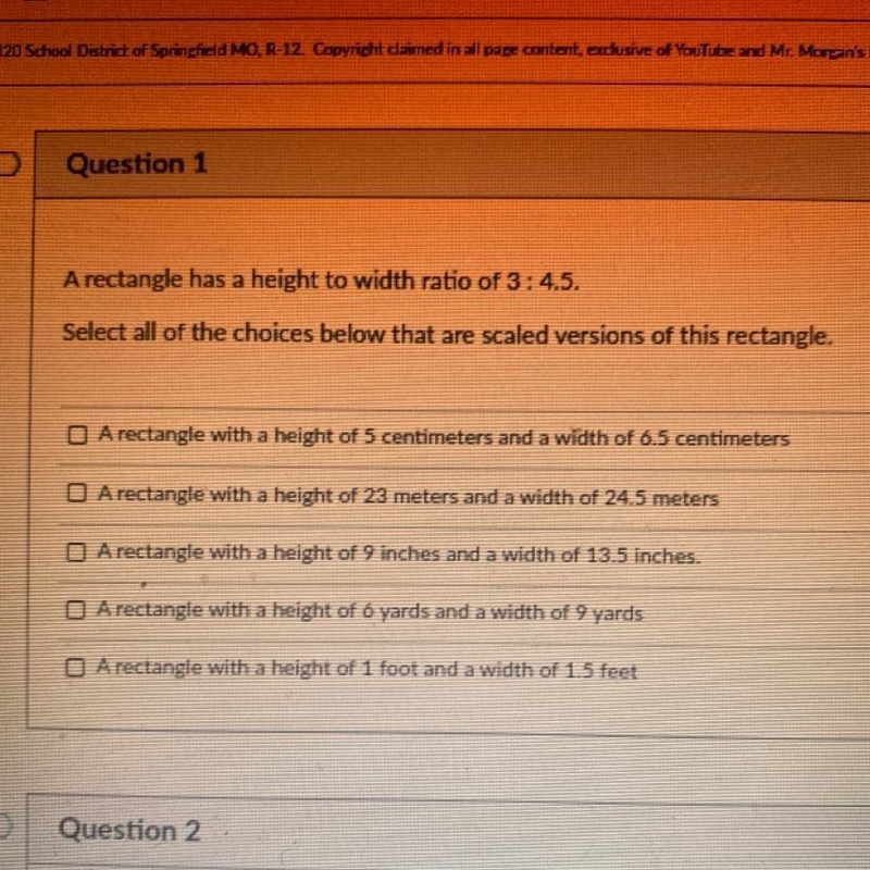 A rectangle has a height to width ratio of 3:4.5. Select all of the choices below-example-1