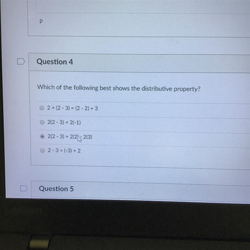 Which of the following best shows the distributive property? 2+(2-3) = (2-2) + 3 2(2-3) = 2(-1) 2(2-3) = 2(2) - 2(3) 2-3 = (-3)+2-example-1