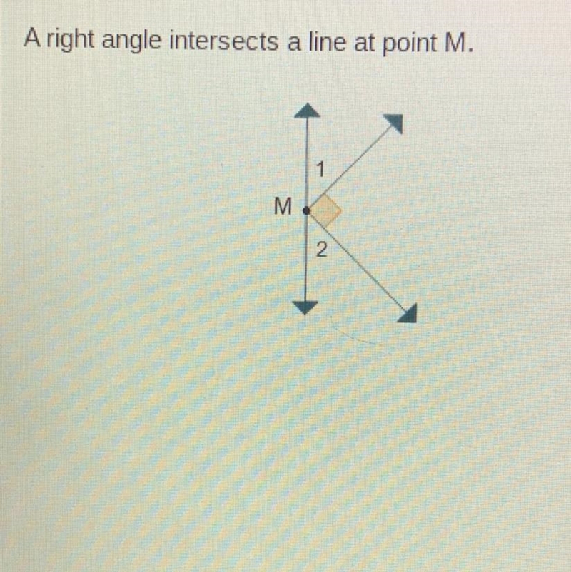 A right angle intersex line at point M. which statement is true about angles one and-example-1