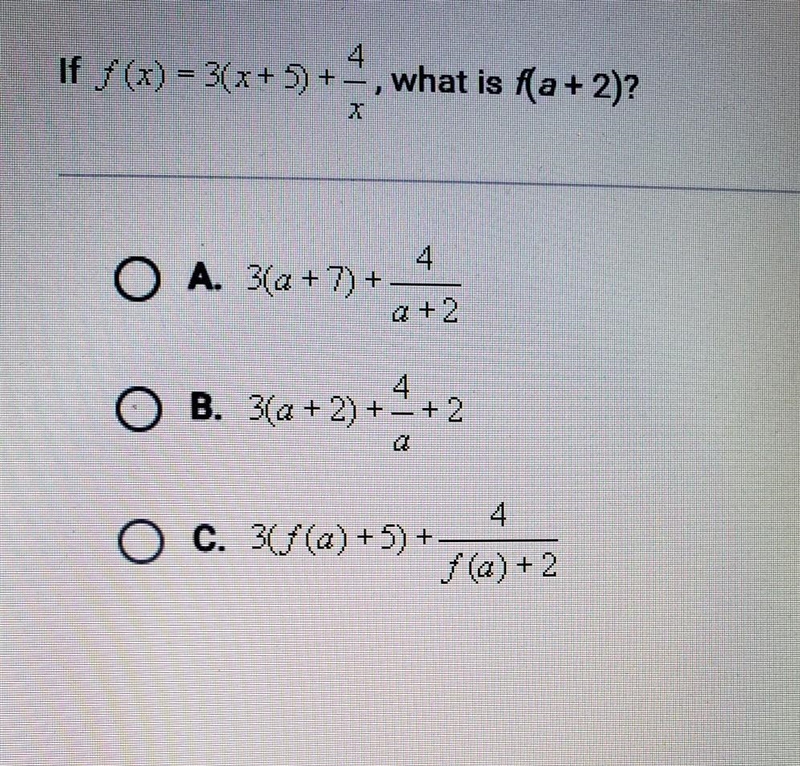 A) 3(a+7) + 4 over a + 2 B) 3(a+2) +4 over a + 2 C) 3(f(a)+5)+4 over f (a) + 2​-example-1