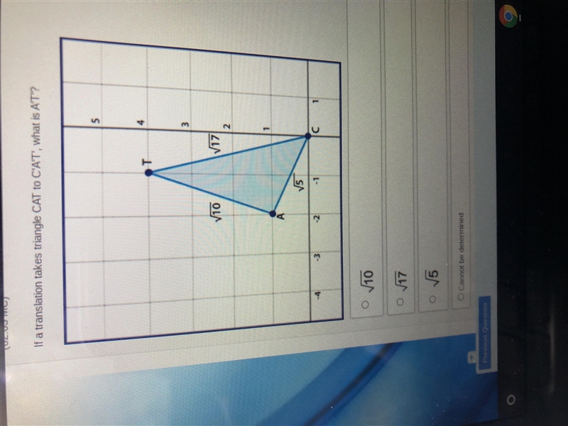 If a translation take triangle CAT to C’A’T’, what is A’T’?-example-1