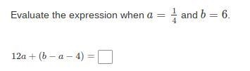 Evaluate the expression when a=1/4 and b=6-example-1