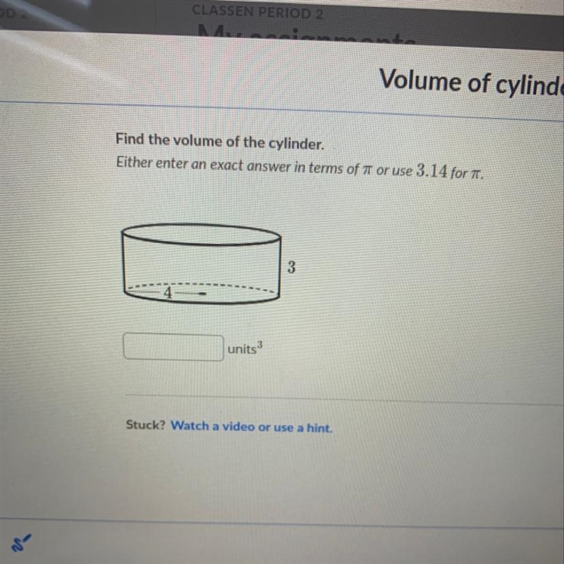 Find the volume of the cylinder. I just need the answer . Thanks-example-1