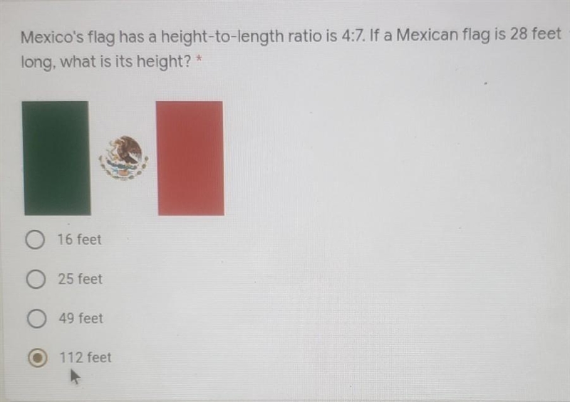 Mexicos flag has a height-to-length ratio is 4:7.If a Mexican flag is 28 feet long-example-1