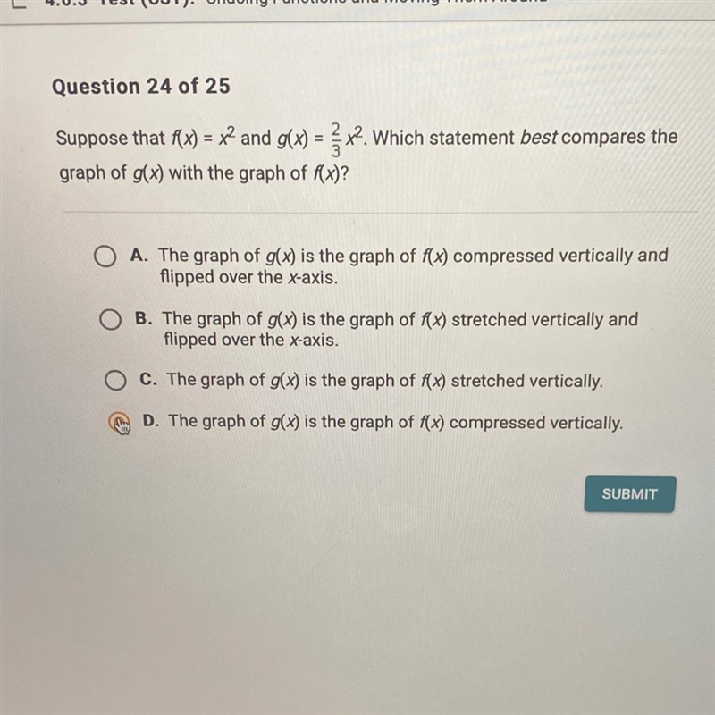 PLEASE HELP!!! Suppose that f(x) = x^2 and g(x) = 2/3x^2 Which statement best compares-example-1