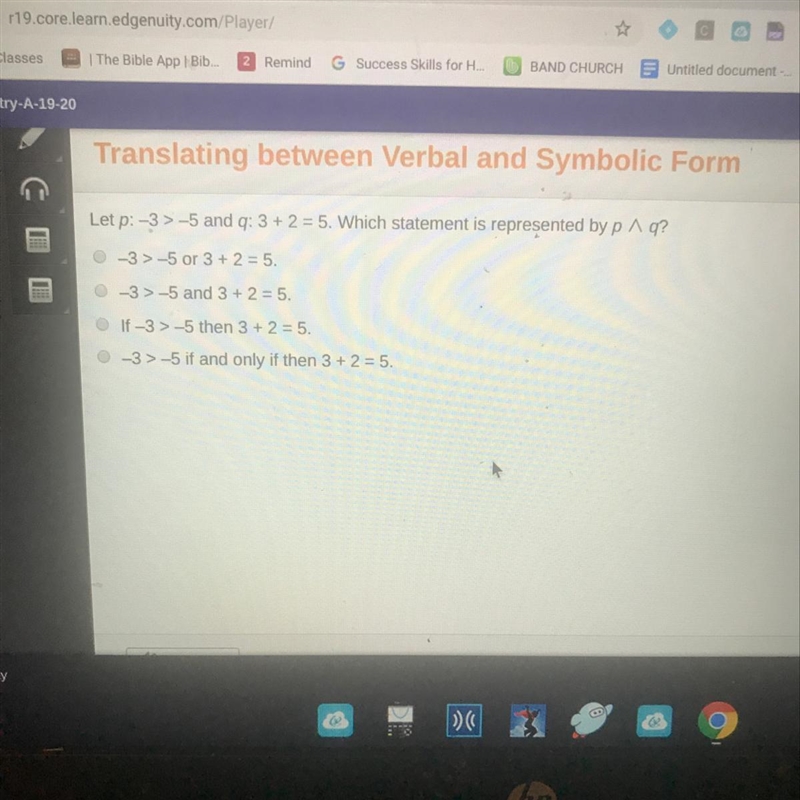 Translating between Verbal and Symbolic Form Let p:-3 >-5 and q: 3 + 2 = 5. Which-example-1