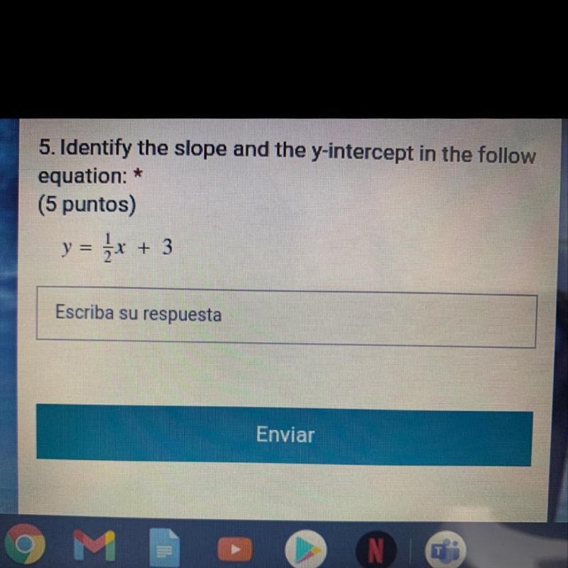 5. Identify the slope and the y-intercept in the follow equation: * (5 puntos) y = 5x-example-1