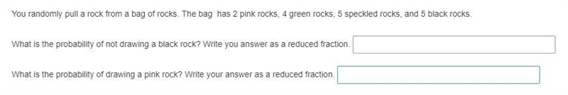 You randomly pull a rock from a bag of rocks. The bag has 2 pink rocks, 4 green rocks-example-1