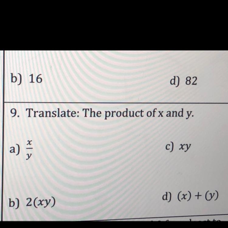 9. Translate: The product of x and y. a) с) ху b) 2(xy) d) (x) + (y)-example-1