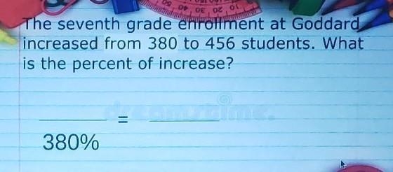 PLEASE IM GOING TO FAIL The seventh grade enrollment at Goddard increase from 380 to-example-1