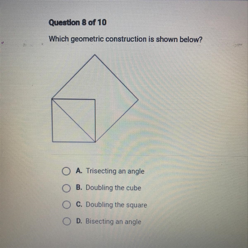 Which geometric construction is shown below? A. Trisecting an angle B. Doubling the-example-1