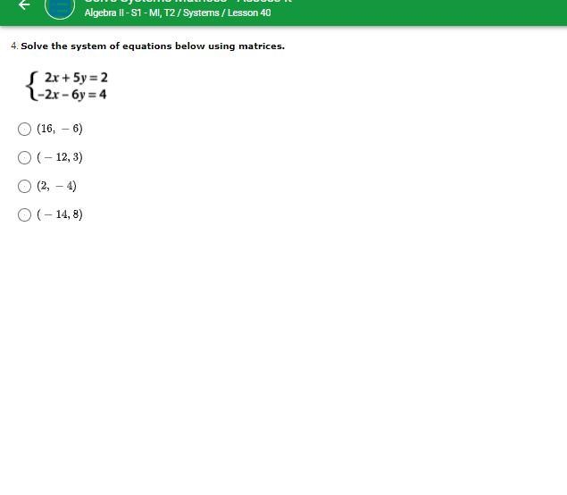 Algebra question on matrices. Please help!! Solve the system of equations below using-example-1