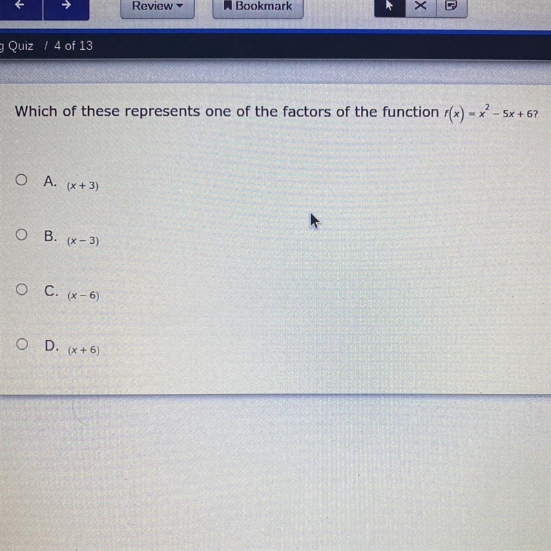 Which of these represents one of the factors of the function r(x) = x² – 5x+6? O A-example-1