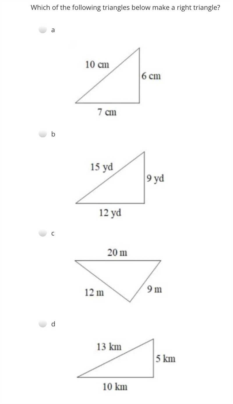 PLEASE HELP!!!!!! Which of the following triangles below make a right triangle?-example-1