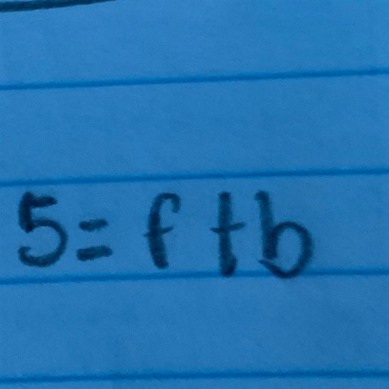 Solve for B 5 = f + b-example-1