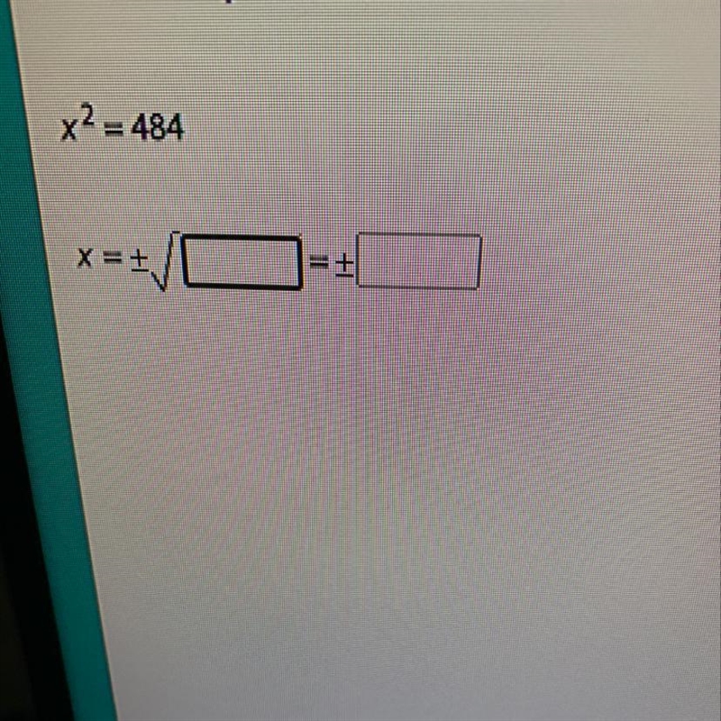 Solve the equation for x. x2 = 484 X = +-example-1