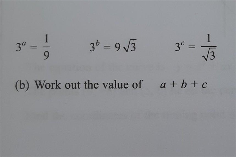 {3}^(a) = (1)/(9) {3}^(b) = 9 √(3) {3}^(c) = (1)/( √(3) ) Work out the value of a-example-1