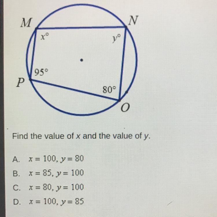 Find the value of x and the value of y. A. X=100, y=80 B. X=85, y=100 C. X=80, y=100 D-example-1