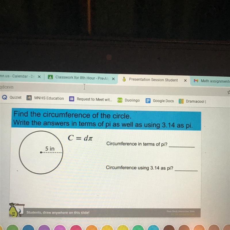 Find the circumference of the circle. Write the answers in terms of pi as well as-example-1