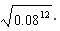 Simplify radical sign 0.08^12-example-1