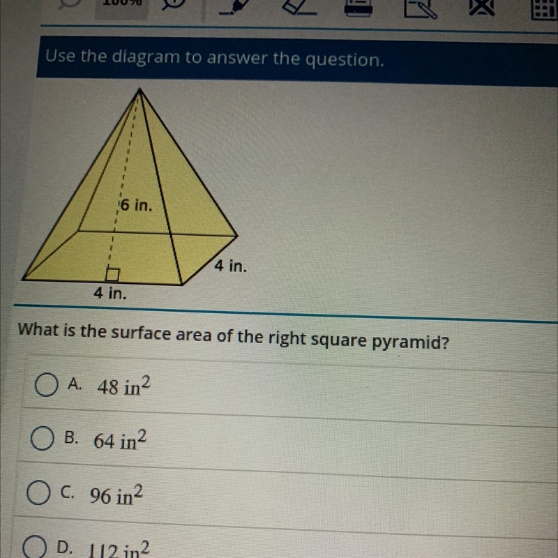 What is the surface area of the right square pyramid?A. 48 in2 B. 64 in? C. 96 in-example-1