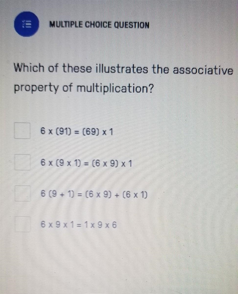 Please help!!! which of these illustrates the associative property of multiplication-example-1