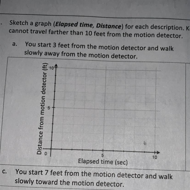 A. You start 3 feet from the motion detector and walk slowly away from the motion-example-1