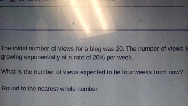 The initial number of views for a blog was 20. The number of views is growing exponentially-example-1