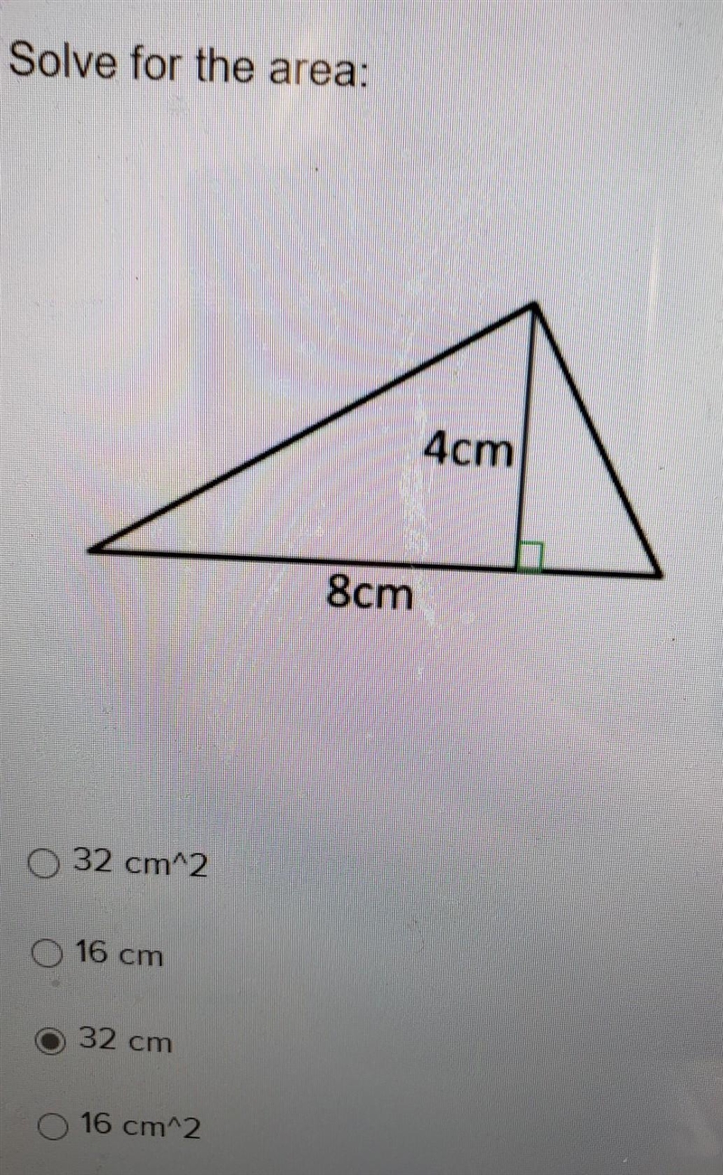 Solve for the area: 4cm 8cm 32 cm^2 16 cm 32 cm 16 cm^2​-example-1