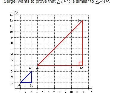 Sergei wants to prove that Triangle A B C is similar to Triangle F G H. On a coordinate-example-1