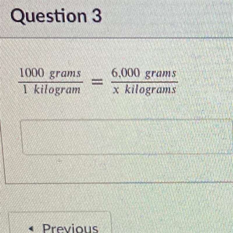 1000 grams 1 kilogram 6,000 grams x kilograms-example-1